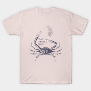 "Don't Smoke Sonny" crab T-Shirt